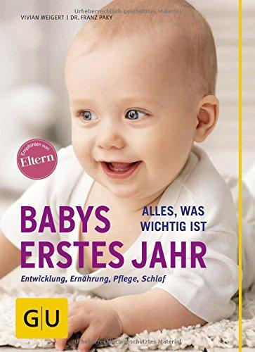 Babys erstes Jahr: Alles, was wichtig ist (GU Alles, was man wissen muss)