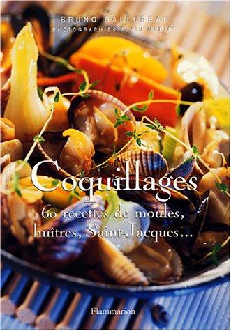 Coquillages : 60 recettes de moules, huîtres, Saint-Jacques...