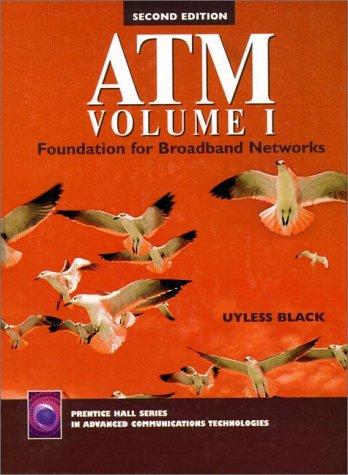 Atm Foundation for Broadband Networks (Vol I, 2nd Ed) (Prentice Hall Series in Advanced Communication technologies)