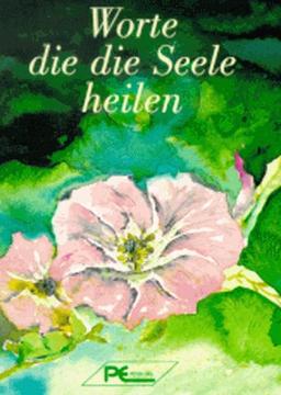 Worte, die die Seele heilen.