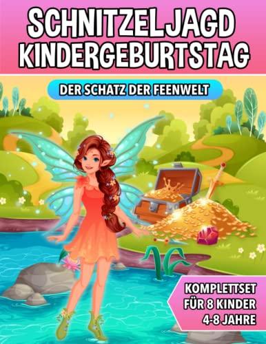 Schnitzeljagd Kindergeburtstag - Der Schatz der Feenwelt: Schatzsuche für Kinder mit Feen - Komplettset mit Schatzkarte, Rätseln, Einladungen, Urkunden und vieles mehr!