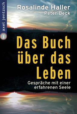 Das Buch über das Leben. Gespräche mit einer erfahrenen Seele