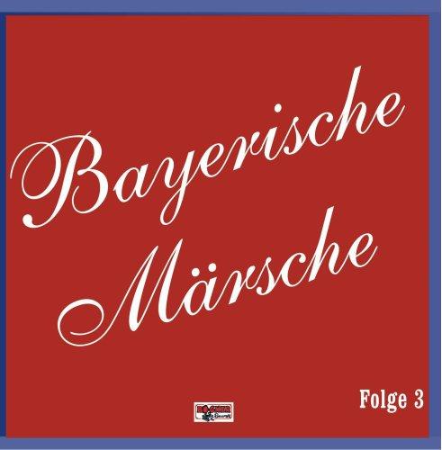 Bayerische Märsche 3