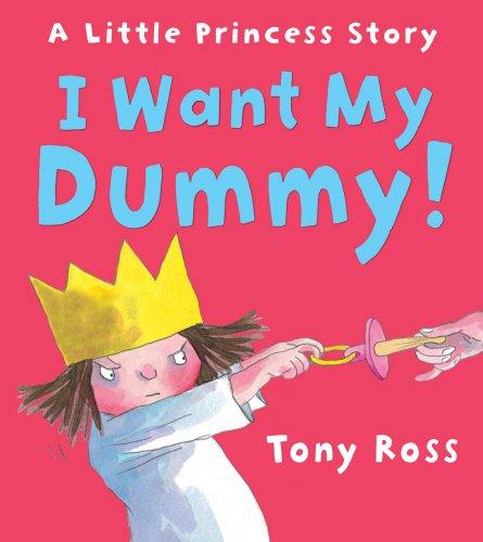 I Want My Dummy!: A Little Princess Story