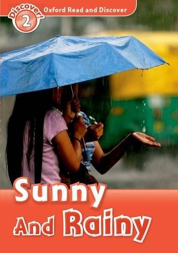 Oxford Read and Discover 2: Sunny and Rainy (Oxford Read and Discover: Level 2)