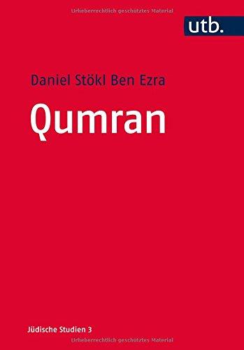 Qumran: Die Texte vom Toten Meer und das antike Judentum (Jüdische Studien, Band 4681)