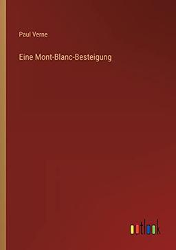 Eine Mont-Blanc-Besteigung