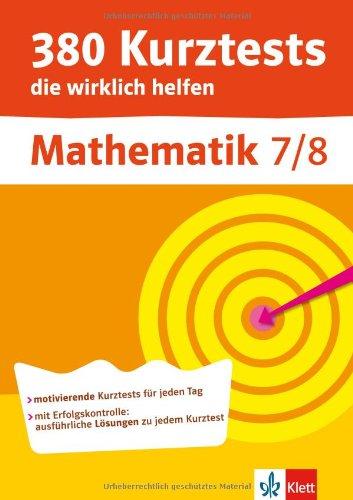 380 Kurztests die wirklich helfen, Mathematik 7./8. Klasse, Übungen mit Selbstkontrolle