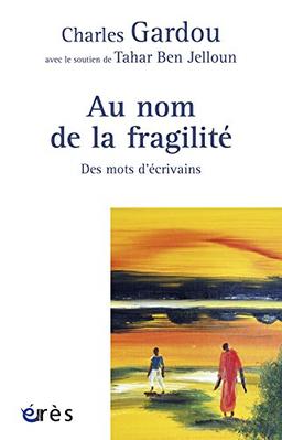 Au nom de la fragilité : des mots d'écrivains