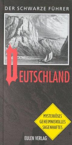 Der Schwarze Führer, Deutschland (Mysteriöses - Geheimnisvolles - Sagenhaftes)