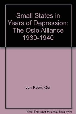 Small States in Years of Depression: The Oslo Alliance 1930-1940