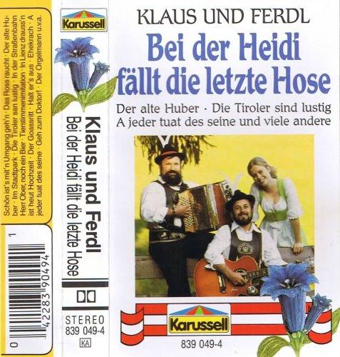 KLAUS UND FERDL / Bei der Heidi fällt die letzte Hose