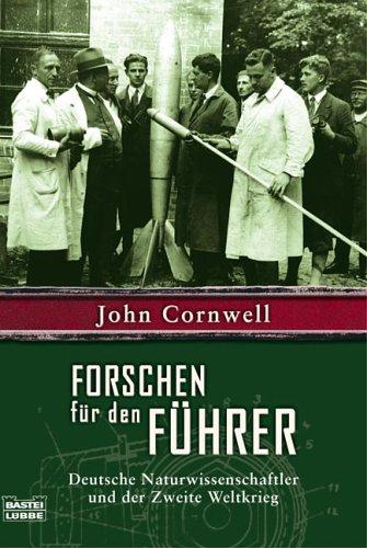 Forschen für den Führer. Deutsche Naturwissenschaftler und der zweite Weltkrieg