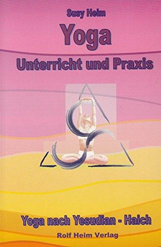 Yoga-Unterricht und Praxis: Yoga nach Yesudian-Haich