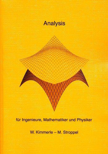 Analysis: für Ingenieure, Mathematiker und Physiker