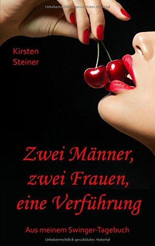 Zwei Männer, zwei Frauen, eine Verführung (Aus meinem Swinger-Tagebuch)