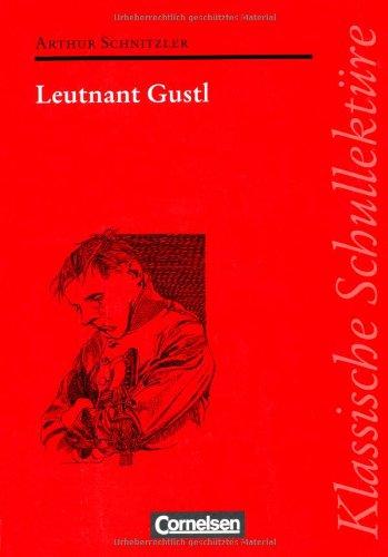 Klassische Schullektüre: Leutnant Gustl: Text - Erläuterungen - Materialien. Empfohlen für das 10.-13. Schuljahr