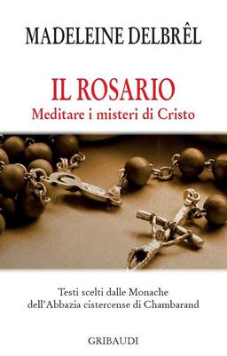 Il rosario. Meditare i misteri di Cristo