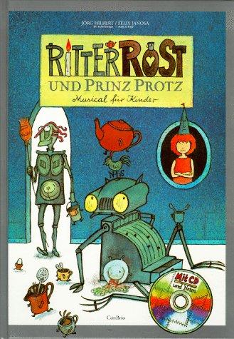 Ritter Rost und Prinz Protz. Ein Kindermusical