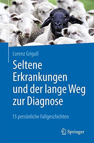 Seltene Erkrankungen und der lange Weg zur Diagnose: 15 persönliche Fallgeschichten