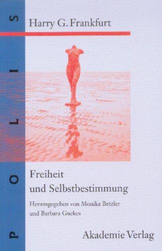 Freiheit und Selbstbestimmung: Ausgewählte Texte