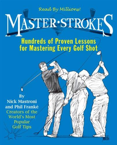 Master Strokes: 401 Proven Lessons for Mastering Every Shot (Running Press Cyclopedia)