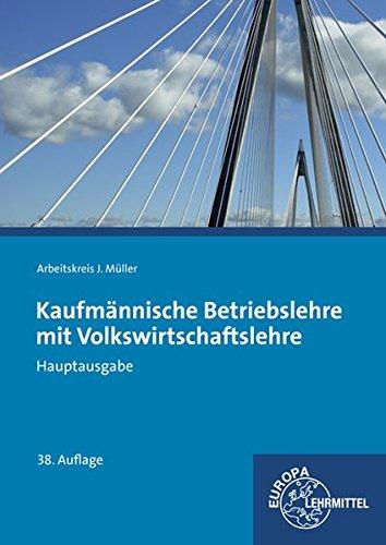 Kaufmännische Betriebslehre mit Volkswirtschaftslehre: Hauptausgabe mit CD Gesetzessammlung Wirtschaft