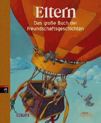 Eltern - Das große Buch der Freundschaftsgeschichten