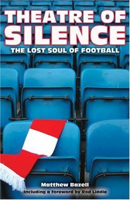 Theatre of Silence: The Lost Soul of Football