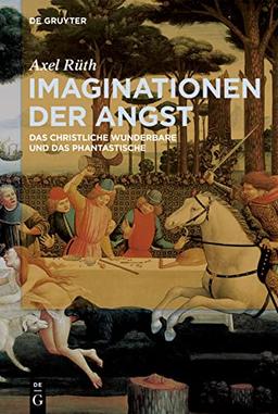 Imaginationen der Angst: Das christliche Wunderbare und das Phantastische