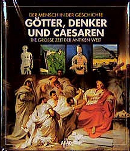 Mensch in der Geschichte: Götter, Denker und Caesaren