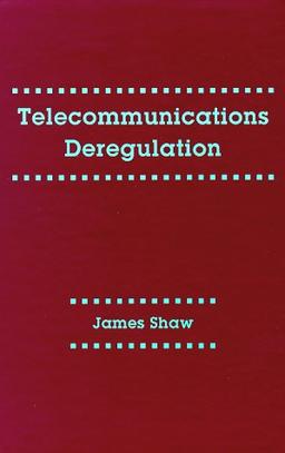 Telecommunications Deregulation (Artech House Telecommunications Library)