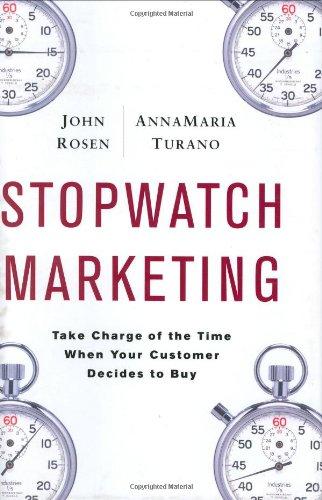 Stopwatch Marketing: Take Charge of the Time When Your Customer Decides to Buy