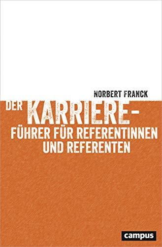 Der Karriereführer für Referentinnen und Referenten: Einsteigen und erfolgreich vorankommen