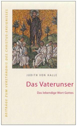 Das Vaterunser: Das gesprochene Wort Gottes