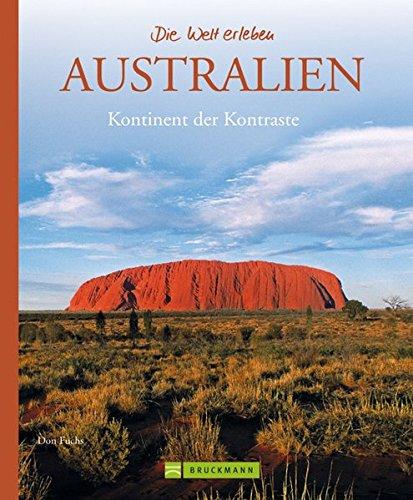 Australien: Kontinent der Kontraste (Die Welt erleben)