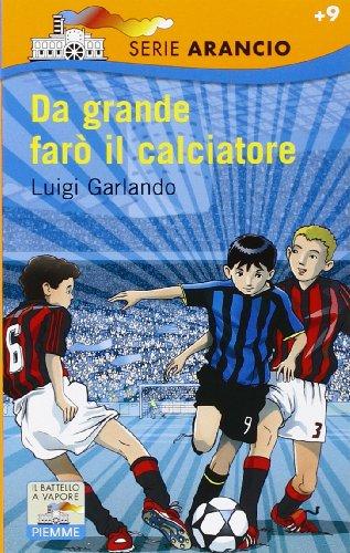 Da grande farò il calciatore