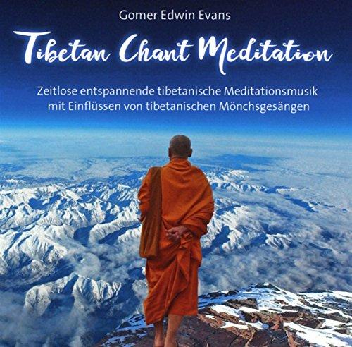 Tibetan Chant Meditation: Zeitlose entspannende tibetanische Meditationsmusik mit tibetanischen Mönchsgesängen