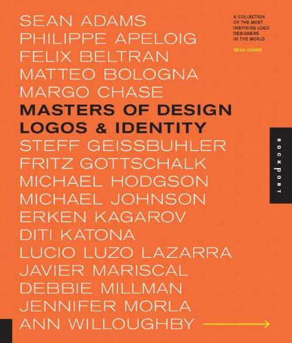 Masters of Design: Logos & Identity: Logos and Identity - A Collection of the Most Inspiring Logo Designers in the World