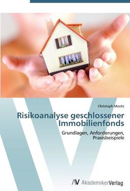 Risikoanalyse geschlossener Immobilienfonds: Grundlagen, Anforderungen, Praxisbeispiele