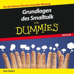 Grundlagen des Smalltalk für Dummies Das Hörbuch (Fur Dummies)