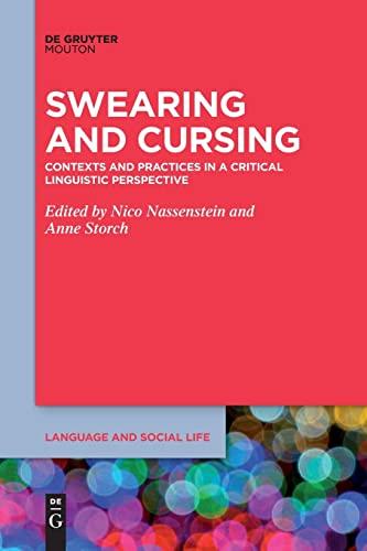 Swearing and Cursing: Contexts and Practices in a Critical Linguistic Perspective (Language and Social Life [LSL], 22)