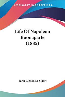 Life Of Napoleon Buonaparte (1885)