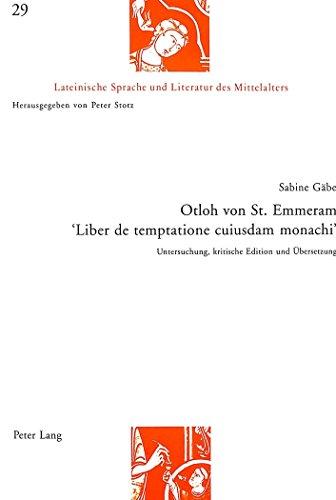 Otloh von St. Emmeram- «Liber de temptatione cuiusdam monachi»: Untersuchung, kritische Edition und Übersetzung (Lateinische Sprache und Literatur des Mittelalters)