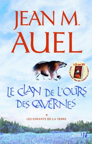 Les enfants de la Terre. Vol. 1. Le clan de l'ours des cavernes