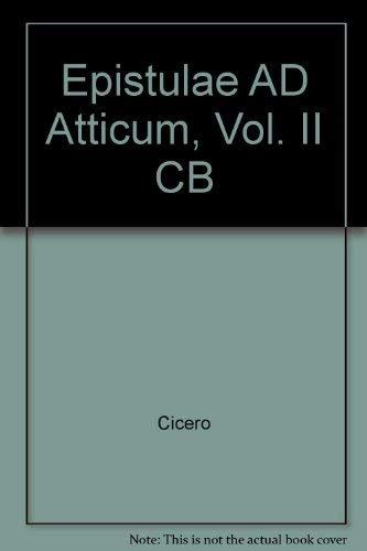 Ciceronis, M.Tulli, epistulae ad Atticum.: Vol.II, Libri IX-XVI