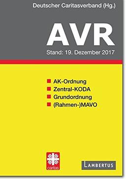 Richtlinien für Arbeitsverträge in den Einrichtungen des Deutschen Caritasverbandes (AVR): Buchausgabe 2018