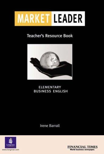 Market Leader, Elementary : Teacher's Resource Book: Business English with the "Financial Times"