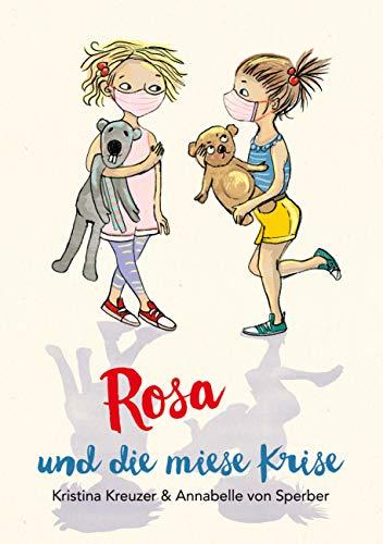 Rosa und die miese Krise: Mit Illustrationen von Annabelle von Sperber