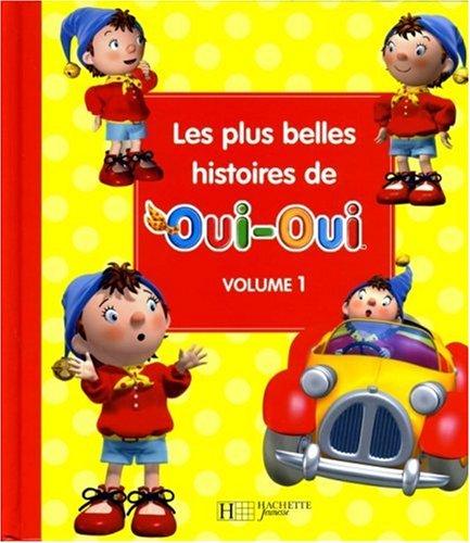 Les plus belles histoires de Oui-Oui. Vol. 1